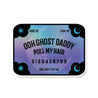Ghost Daddy Spirit Board Holographic Sticker