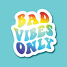 Bad Vibes Only Holographic Sticker