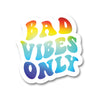Bad Vibes Only Holographic Sticker
